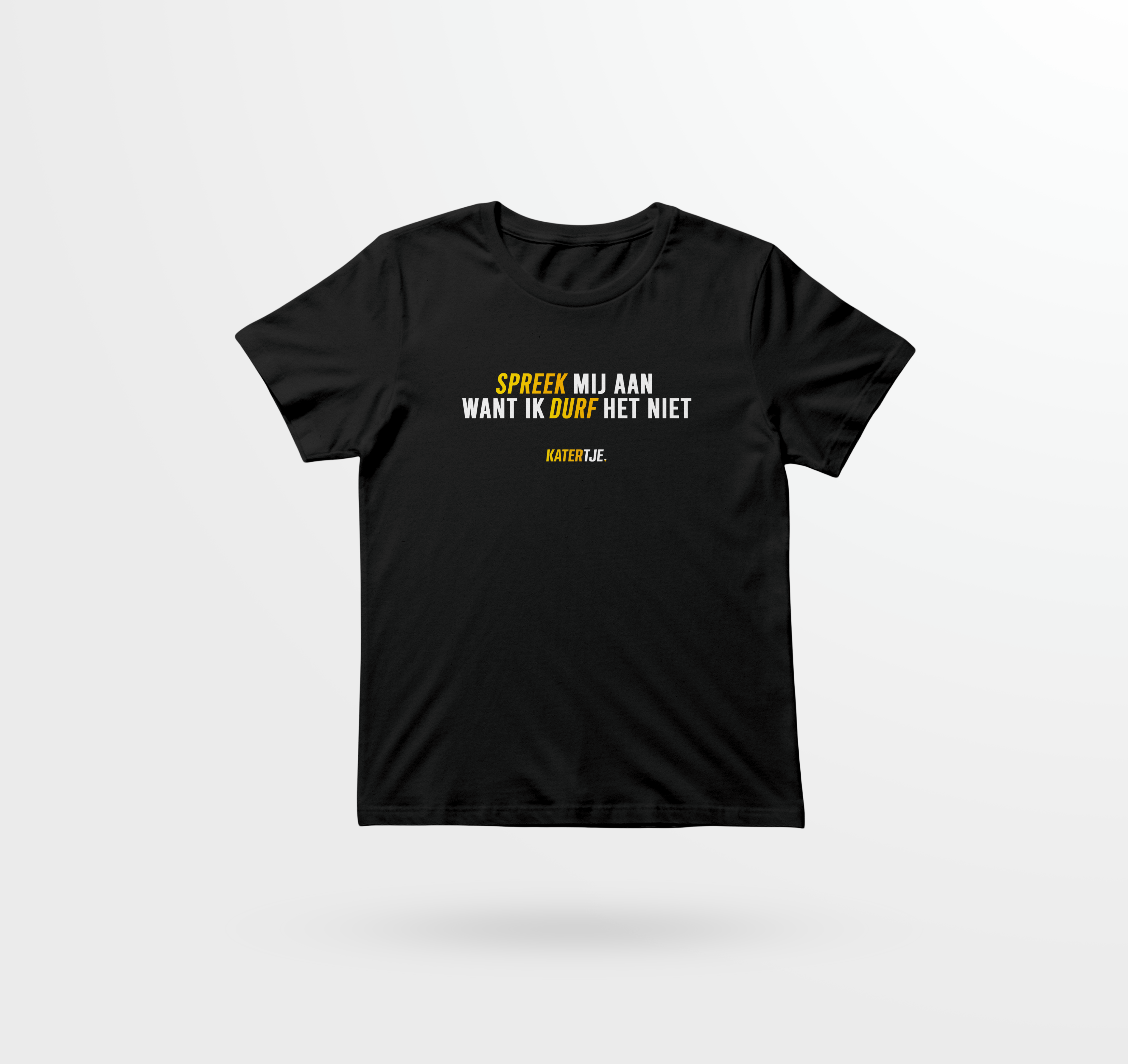 Spreek Mij Aan Want Ik Durf Het Niet | Unisex T-Shirt