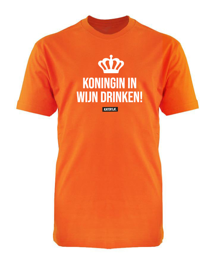 Koningin in wijn drinken! | Unisex Tee | MEGA OUTLET '24