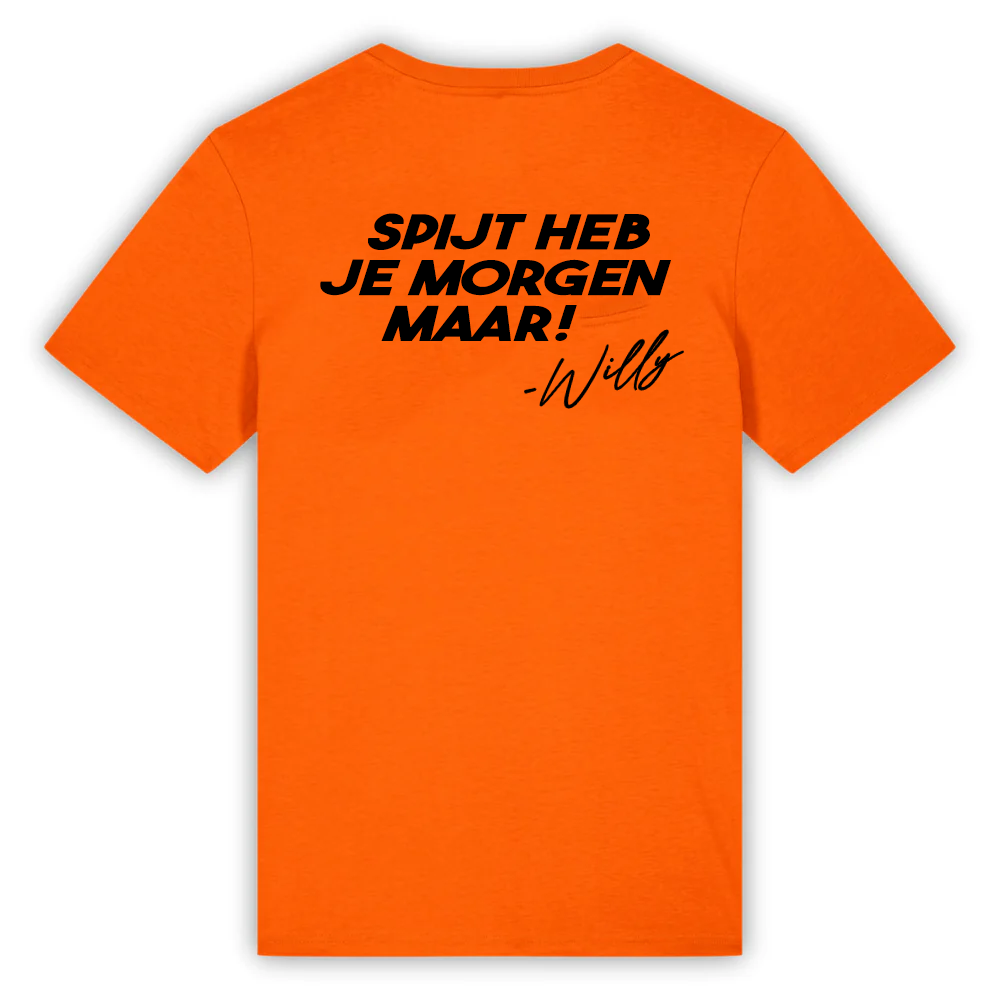 Spijt heb je morgen maar! | Unisex Tee