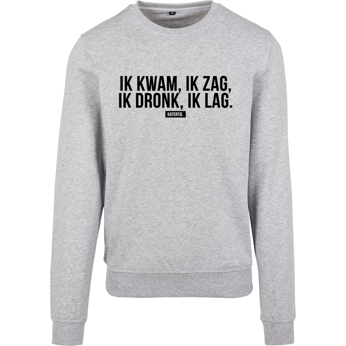 Ik Kwam, Ik Zag, Ik Dronk, Ik Lag. | Men Sweater – KATERTJE.