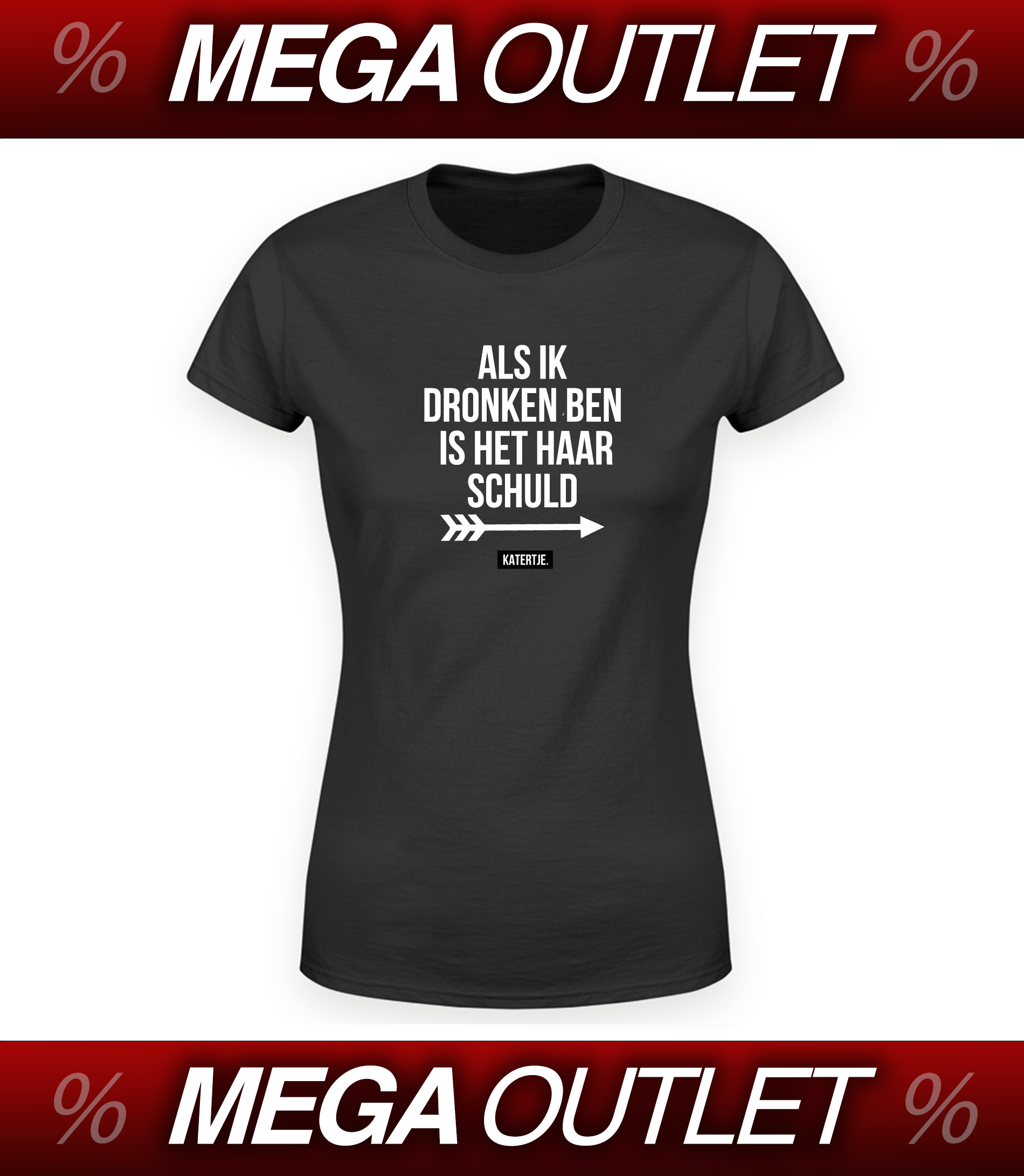 Als ik dronken ben is het haar schuld > | Women Tee | MEGA OUTLET '24