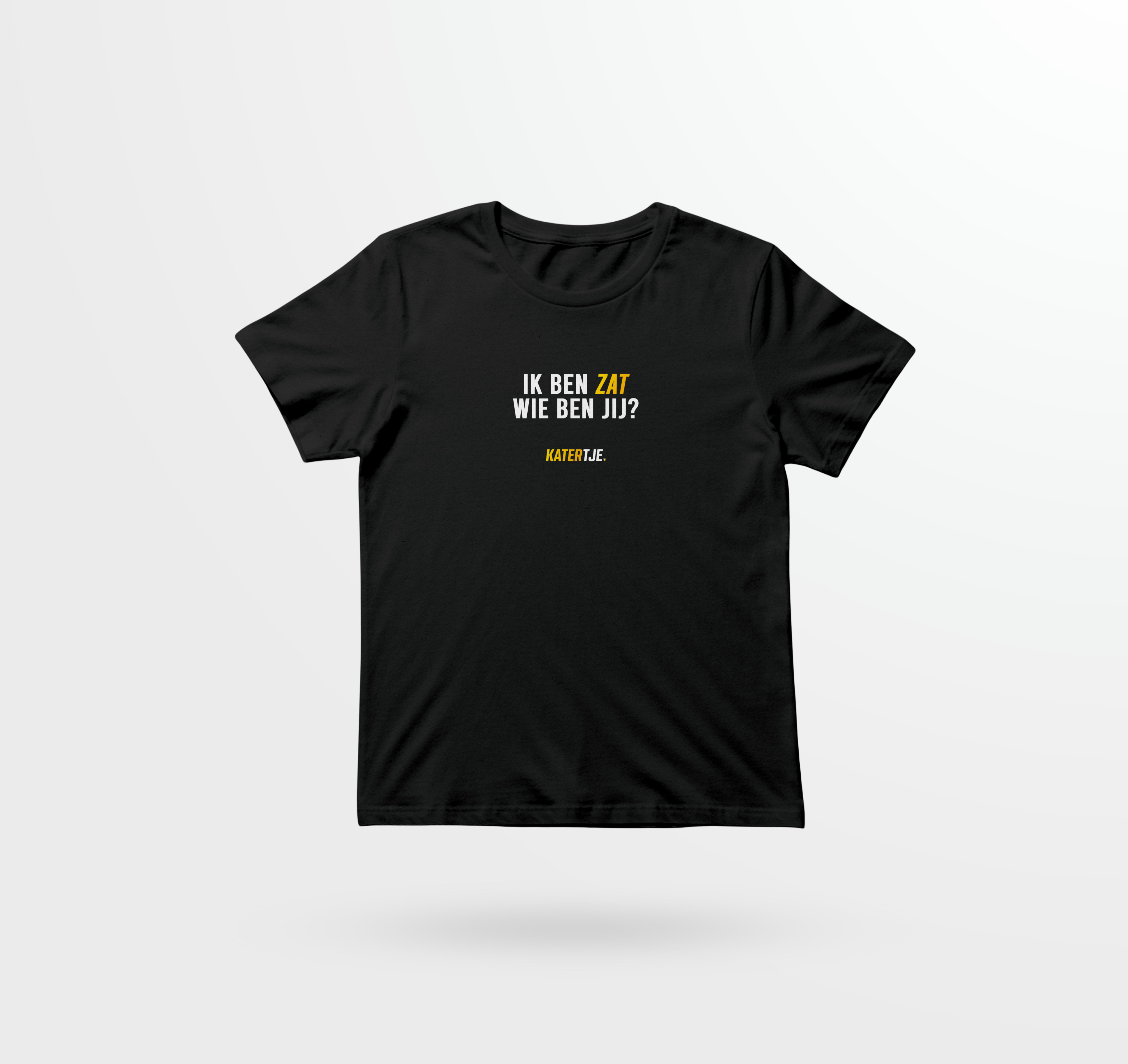 Ik Ben Zat Wie Ben Jij | Unisex T-Shirt