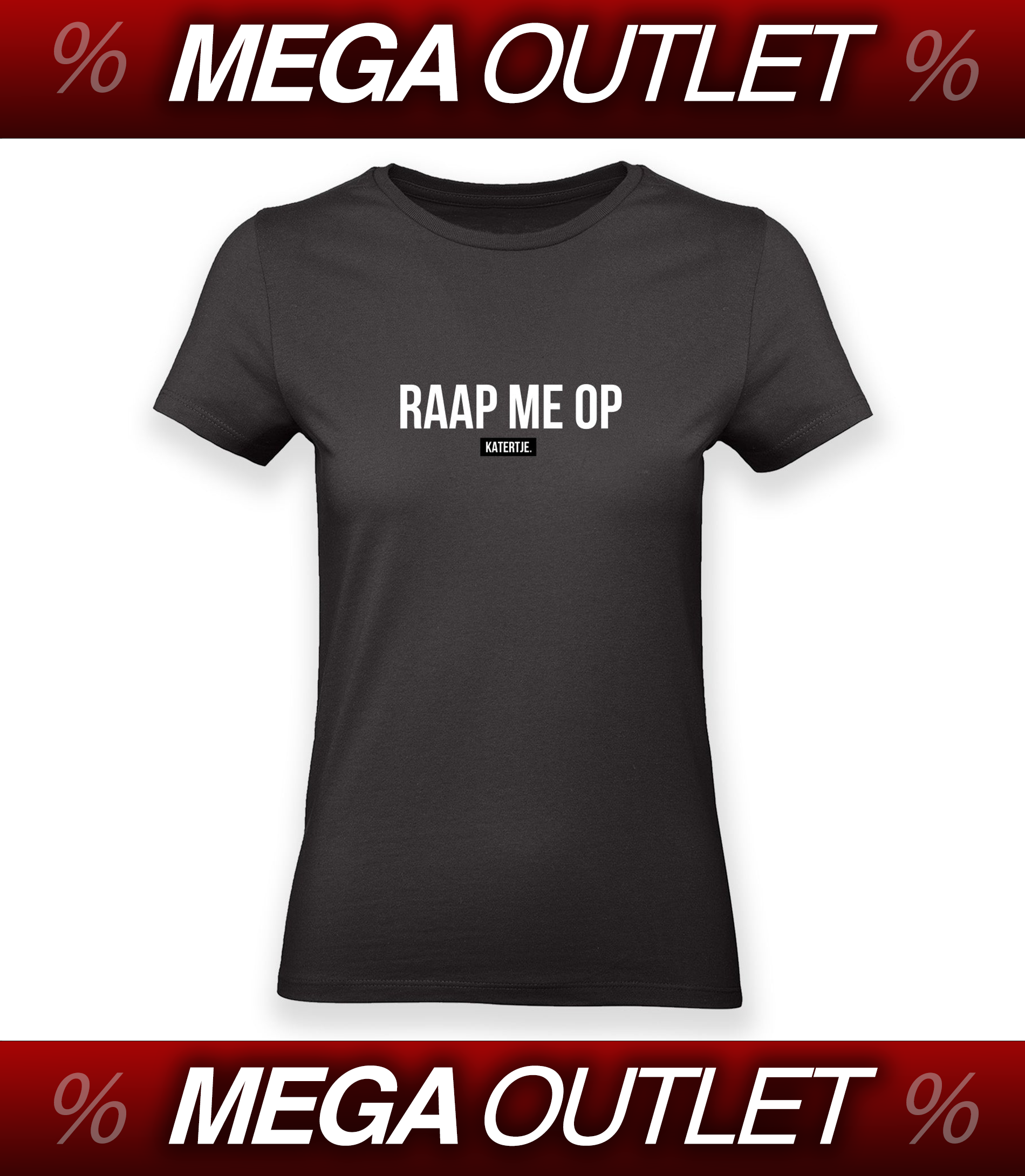 Raap me op | Women Tee | MEGA OUTLET '24