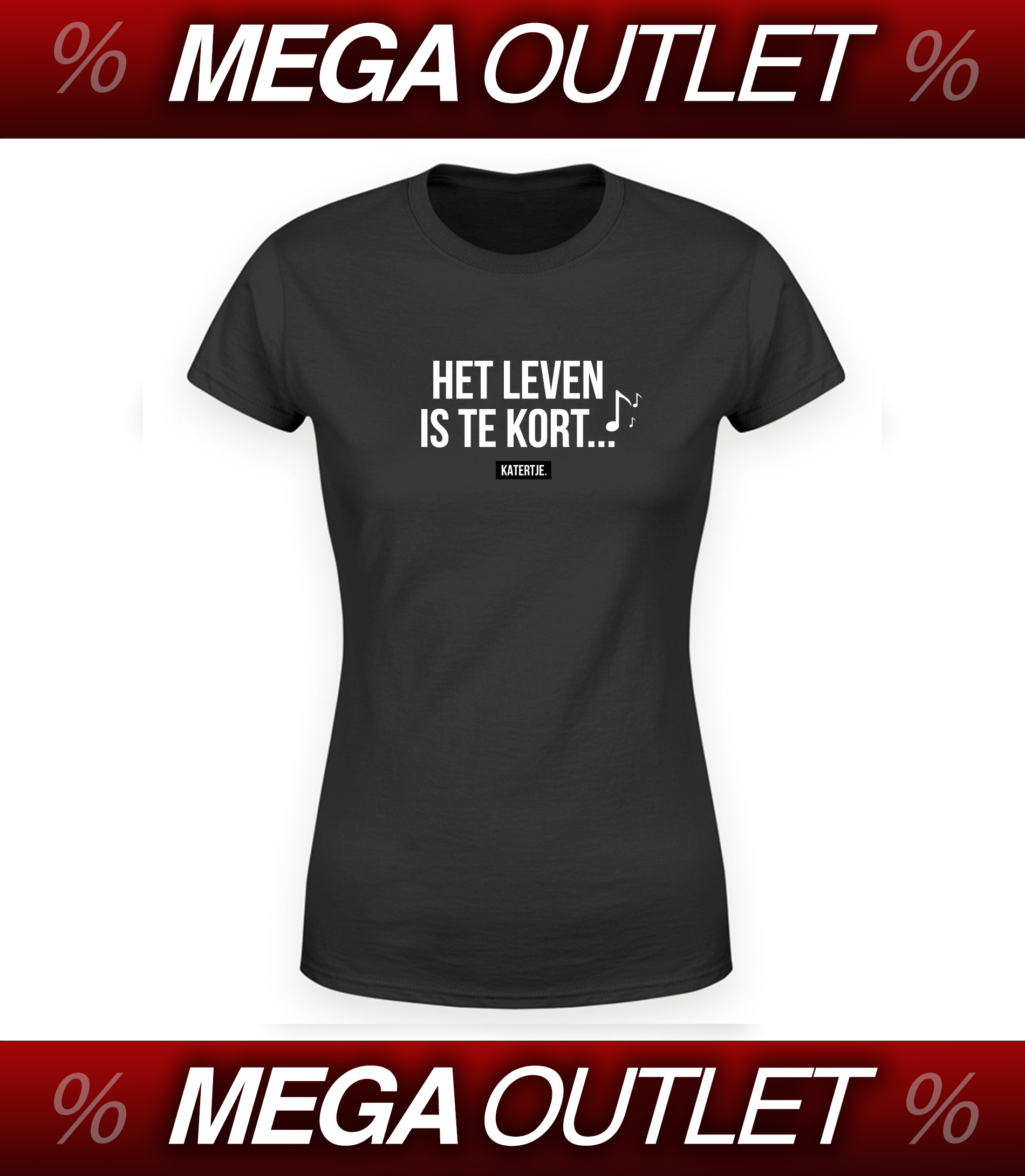 Het leven is te kort | Women Tee | MEGA OUTLET '24