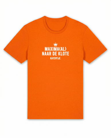 Maxima(al) naar de klote | Koningsdag 2026 | Unisex T-Shirt