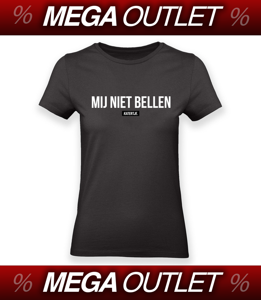 Mij niet bellen | Women Tee | MEGA OUTLET '24