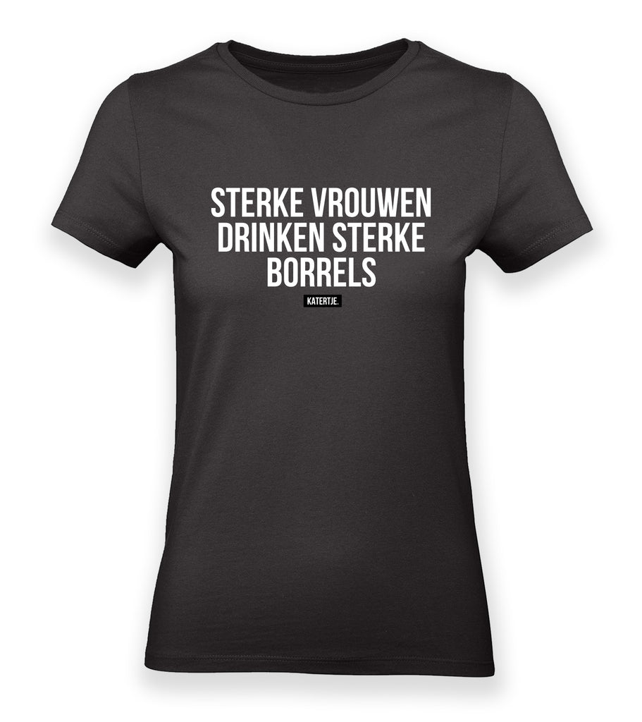 Sterke vrouwen drinken sterke borrels | Women tee