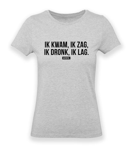 ik kwam, ik zag, ik dronk, ik lag. | Women tee