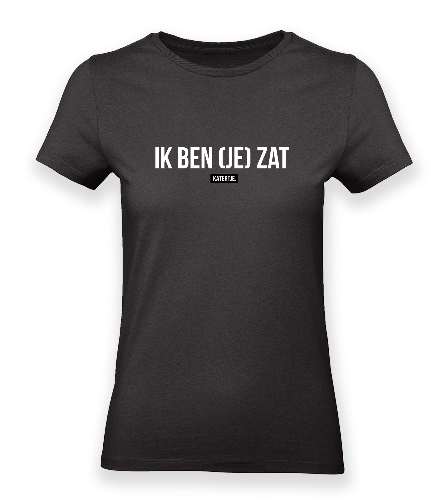 Ik ben (je) zat | Women tee