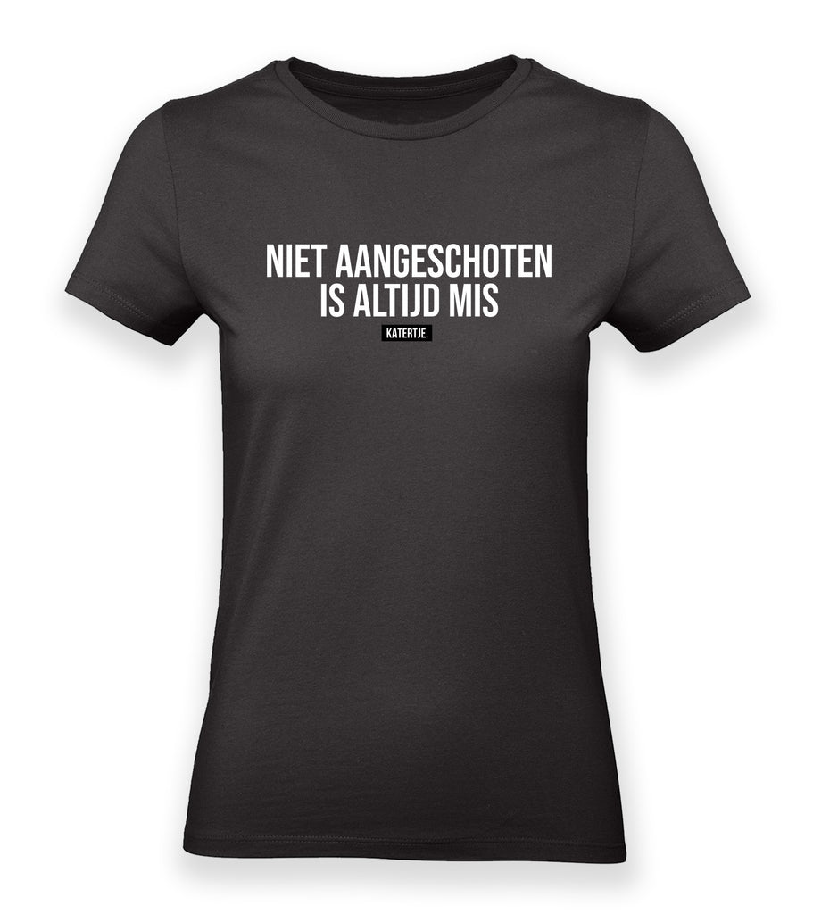 Niet aangeschoten is altijd mis | Women tee