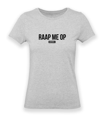 Raap me op | Women tee