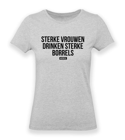 Sterke vrouwen drinken sterke borrels | Women tee