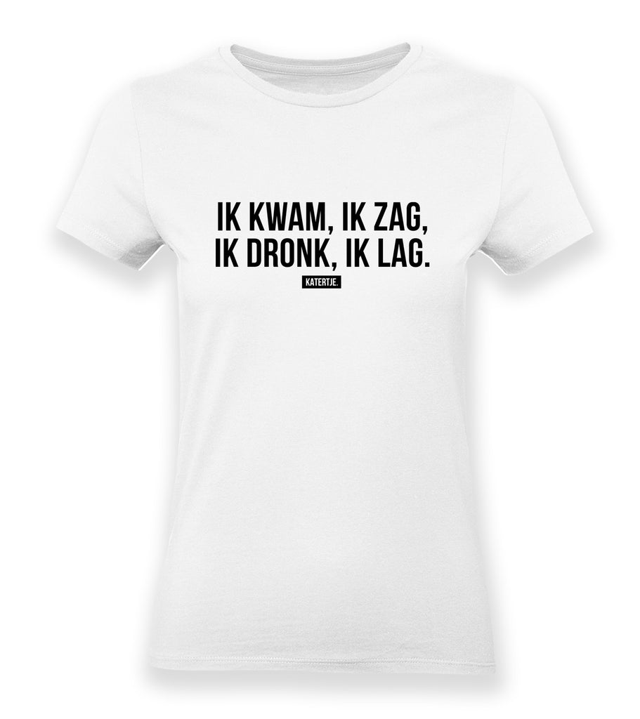 ik kwam, ik zag, ik dronk, ik lag. | Women tee