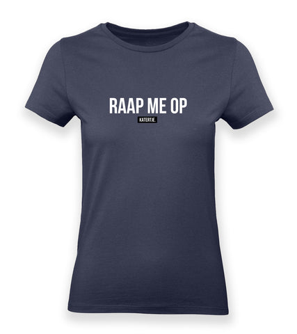 Raap me op | Women tee