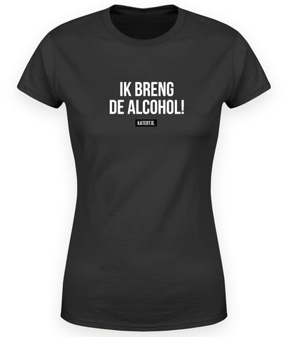 Ik breng de alcohol! + Ik breng de slechte beslissingen! | Women tees