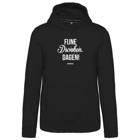 Fijne dronken dagen! | Unisex hoodie