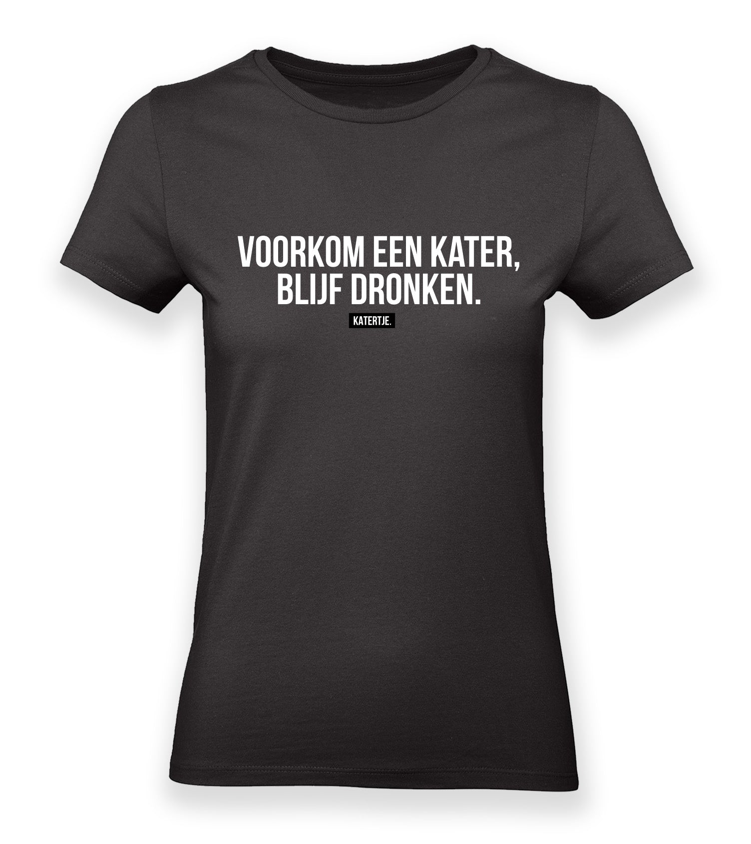 Voorkom een kater, blijf dronken. | Women tee