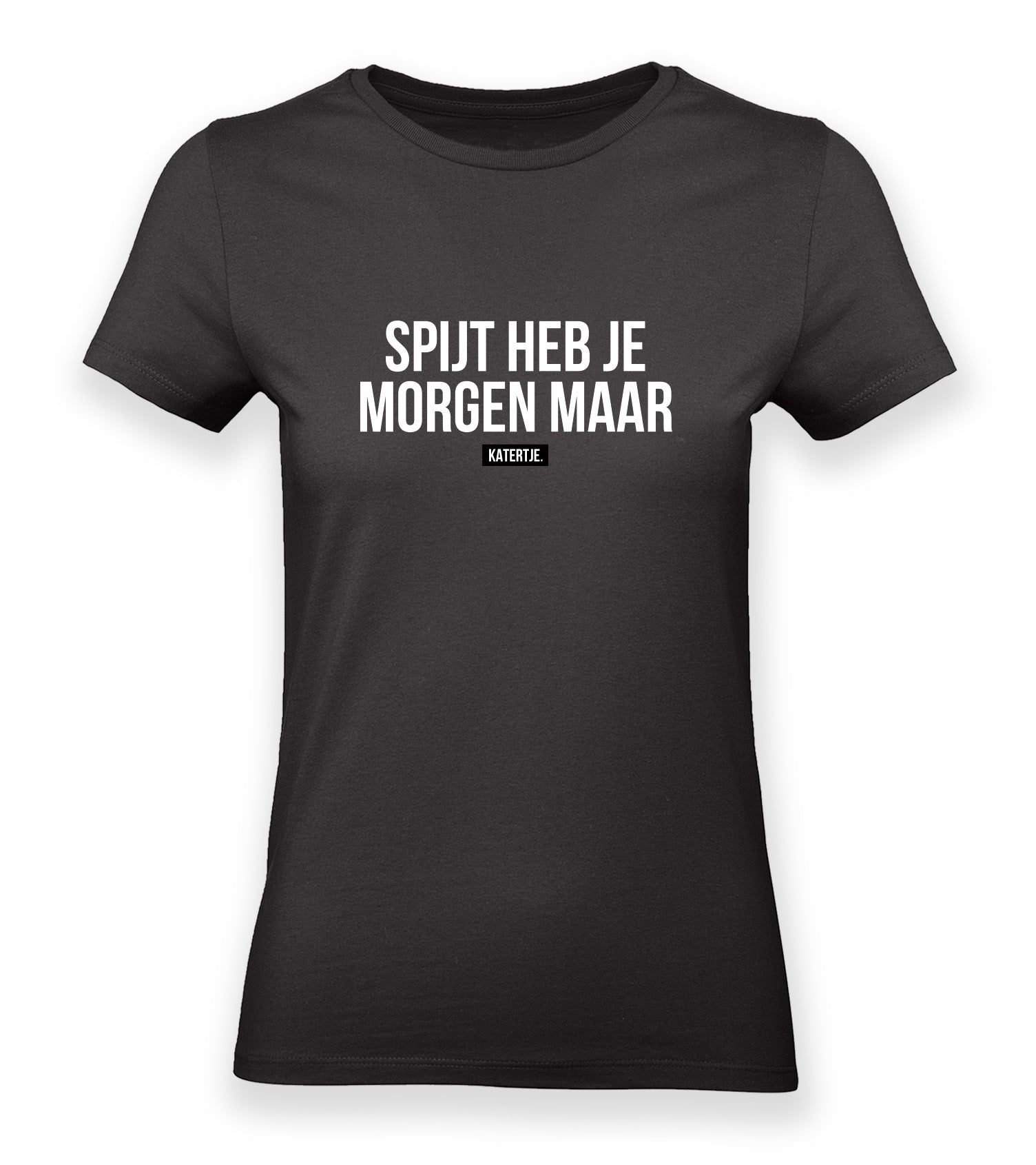 Spijt heb je morgen maar | Women tee