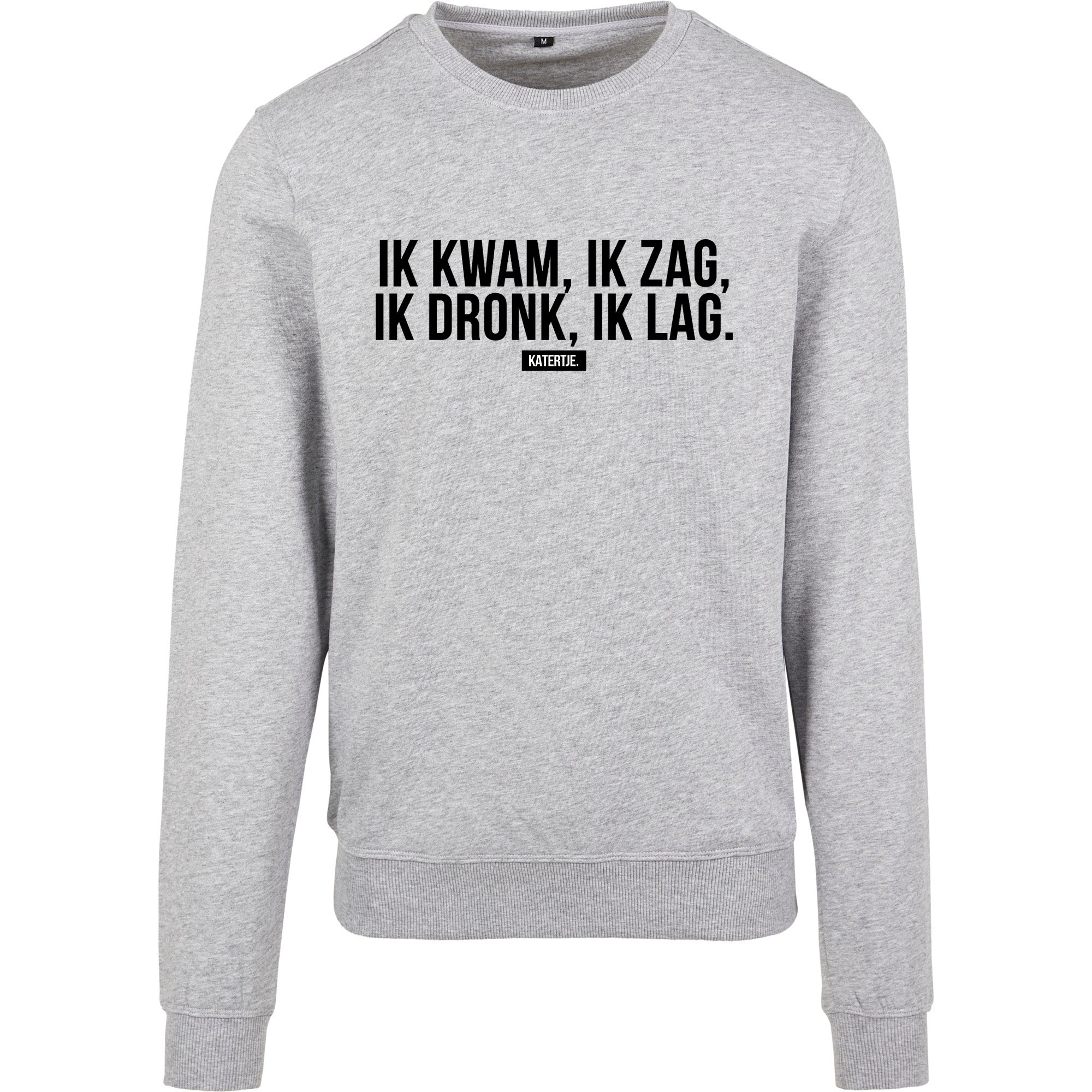 Ik kwam, ik zag, ik dronk, ik lag. | Men sweater