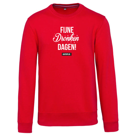 Fijne dronken dagen! | Unisex Sweater