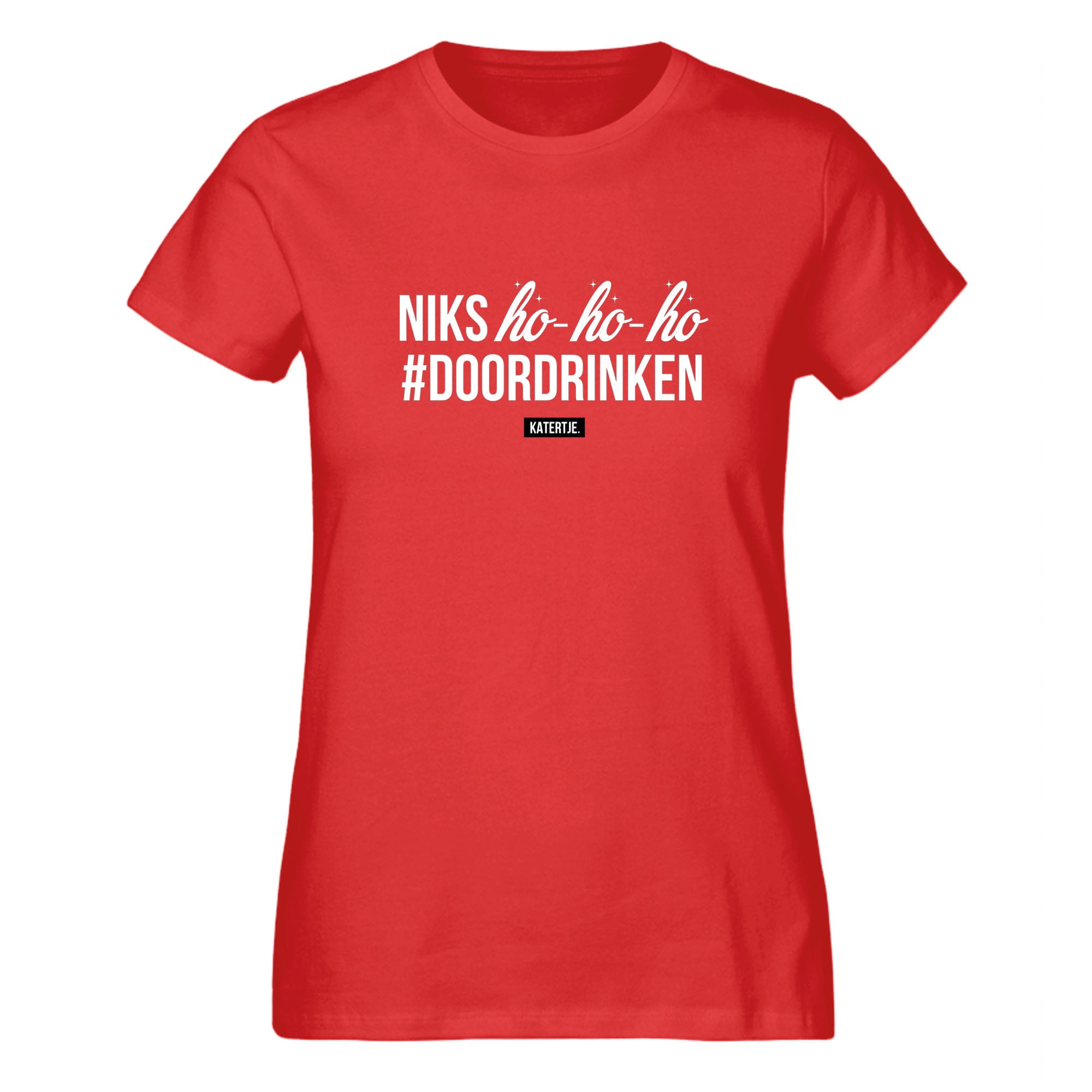 Niks ho-ho-ho #doordrinken | Women tee