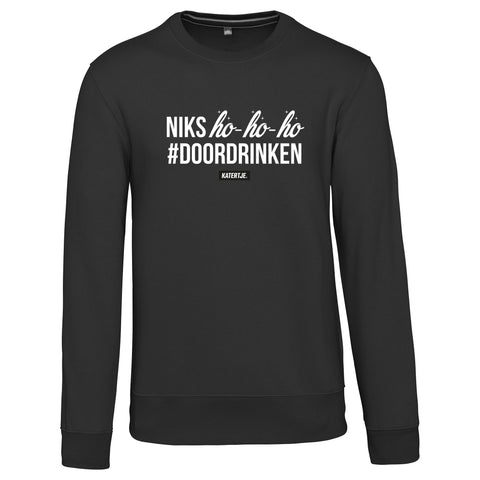 Niks ho-ho-ho #doordrinken | Unisex Sweater