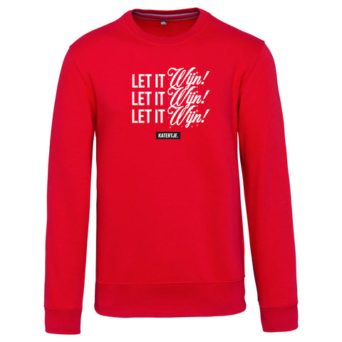 Let it wijn, let is wijn, let it wijn! | Unisex Sweater