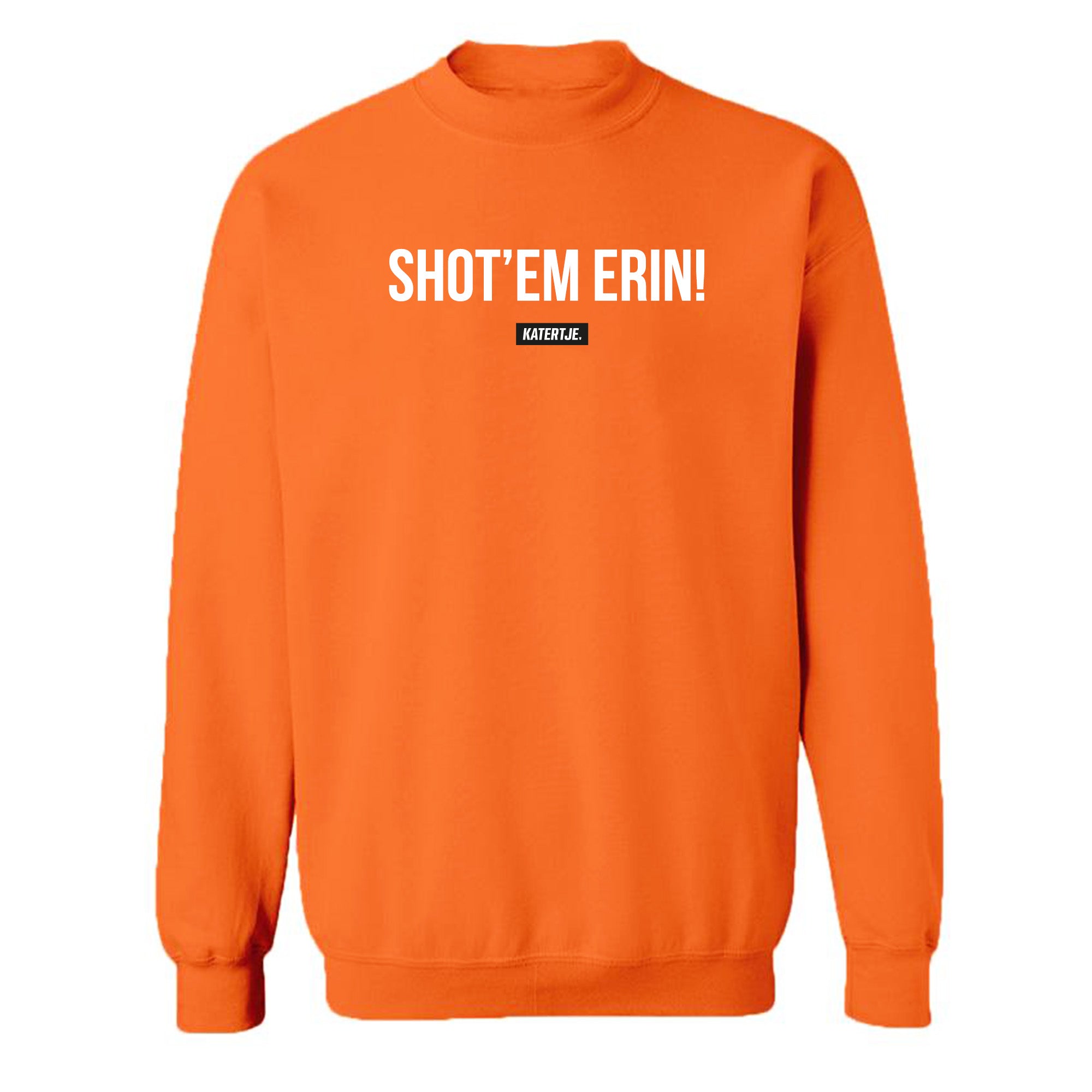 Shot'em erin! | Unisex Sweater