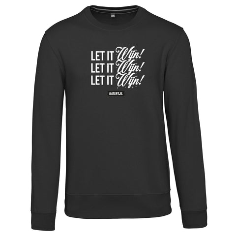 Let it wijn, let is wijn, let it wijn! | Unisex Sweater